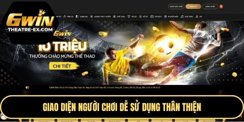 Giao diện người chơi dễ sử dụng thân thiện